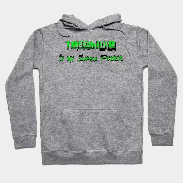 Teaching Is My Super Power Hoodie by Morsll